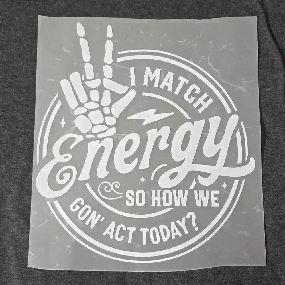 I Match Energy DTF Transfer Ready to Press